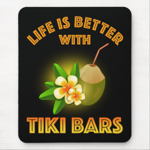 Het leven is beter met Tiki Bars Muismat