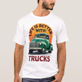 Het leven is beter met Trucks Retro Design T-shirt (Voorkant)