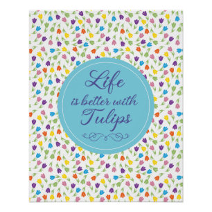 Het leven is beter met Tulpen - Kleurrijk patroon Perfect Poster