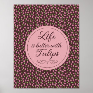 Het leven is beter met Tulpen - Patronen Poster