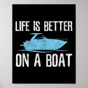Het leven is beter op een boot - Vaarquote kapitei Poster
