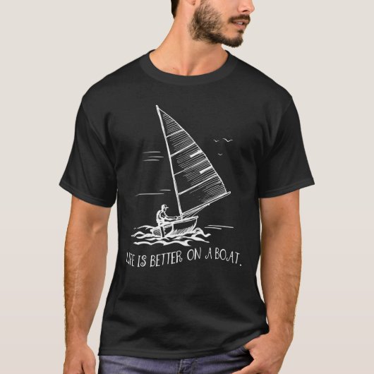 Het leven is beter op een boot-zeilboot t-shirt (Voorkant)