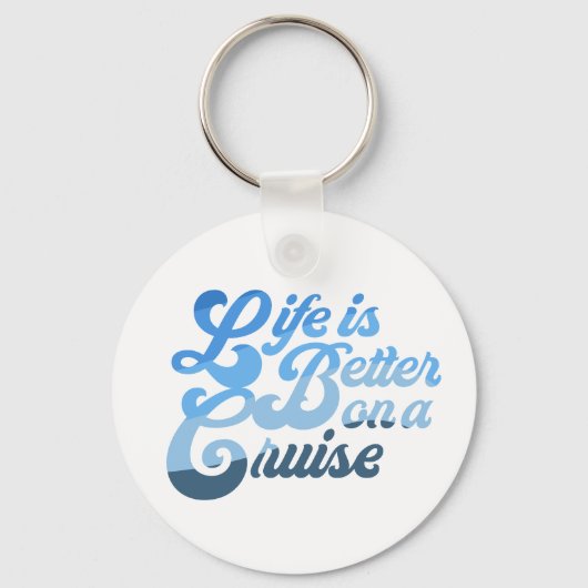 Het leven is beter op een cruise sleutelhanger (Voorkant)