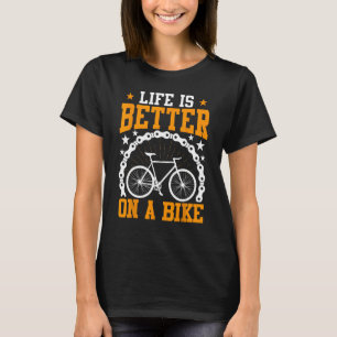 Het leven is beter op een fiets Grappige fiets Rij T-shirt