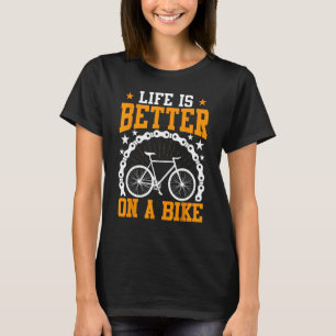 Het leven is beter op een fiets Grappige fiets Rij T-shirt