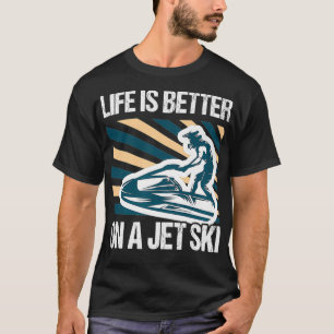 Het leven is beter op een jet skimboardwater t-shirt