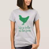 Het leven is beter op het boerderij groene kip log t-shirt (Voorkant)