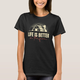 Het leven is beter op het boerderij Levensduur B T-shirt