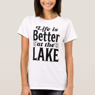 Het leven is beter op het meer t-shirt