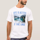 Het leven is beter op het meer t-shirt (Voorkant)