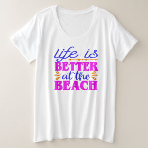 Het leven is beter op het strand grote maat t-shirt