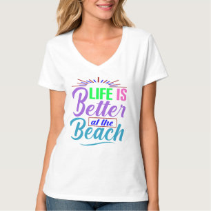Het leven is beter op het strand t-shirt
