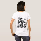 het leven is beter op het strand t-shirt (Achterkant volledig)