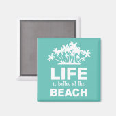 Het leven is beter op het strand Tropical Island Magneet (Voorkant / Achterkant)