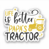 HET LEVEN IS BETER OP PAPA'S TRACTOR kinder Sticker (Voorkant)