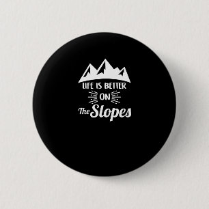 Het leven is beter op Slopes Ski & Snow Ronde Button 5,7 Cm