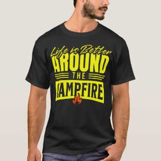 Het Leven Is Beter Rond Het Kampvuur Camping Rver  T-shirt