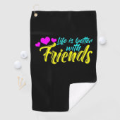 Het leven is beter voor vrienden golfhanddoek (Insitu)