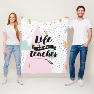 Het leven is de beste leraar fleece deken