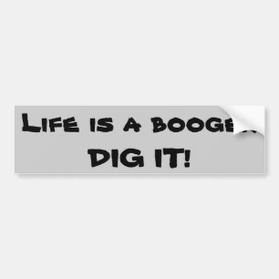 Het leven is een Booger - het wordt opgedikt! Bumpersticker