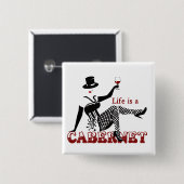 Het leven is een Cabernet Vierkante Button 5,1 Cm (Voorkant /achterkant)
