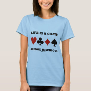 Het leven is een gamebrug is ernstig (vier kaartee t-shirt