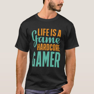 Het leven is een gamehardcore gamer t-shirt