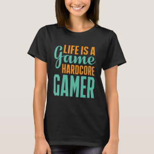 Het leven is een gamehardcore gamer t-shirt