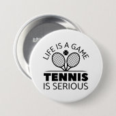 Het leven is een gametennis. ronde button 7,6 cm (Voorkant /achterkant)