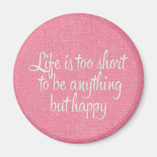 Het leven is een gelukkig Roze Canvas Magneet