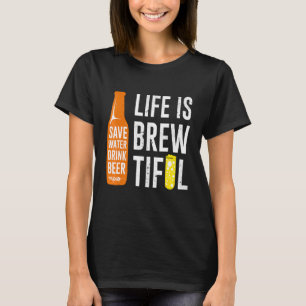 Het leven is een mooie Drink van spaarwater in de T-shirt