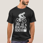 Het leven is een mooie, grappige fietser t-shirt (Voorkant)