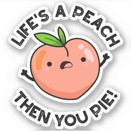 Het leven is een peach, dan doe je grappige fruitb sticker (Voorkant)