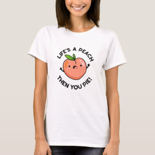Het leven is een peach, dan doe je grappige fruitb t-shirt