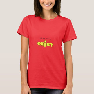 Het leven is een reis om te genieten t-shirt