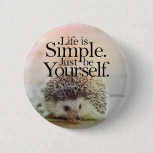 Het leven is een simpel egel-Inspirerend citaat Ronde Button 5,7 Cm