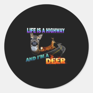 Het leven is een snelweg en ik ben een hert ronde sticker