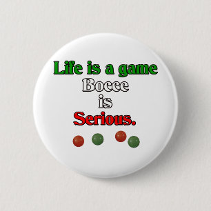 Het leven is een spel. Bocce is serieus. Ronde Button 5,7 Cm