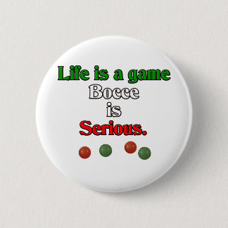 Het leven is een spel. Bocce is serieus. Ronde Button 5,7 Cm