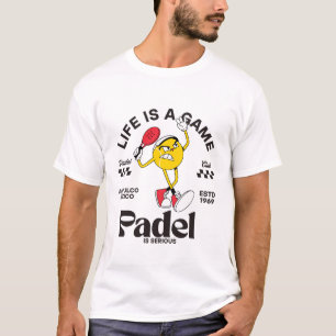 Het leven is een spel padel is serieus t-shirt