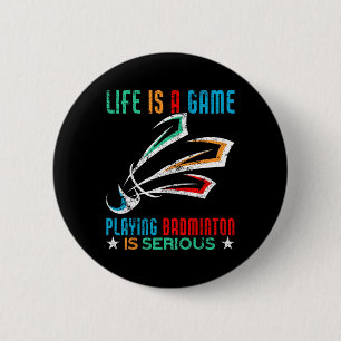 Het leven is een spel spelen Dominton is serieus g Ronde Button 5,7 Cm