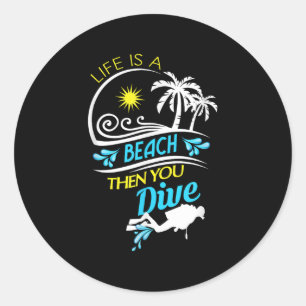 Het leven is een strand, dan duik je, vun scuba du ronde sticker