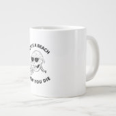 Het leven is een strand, dan sterf je extra grote beker (Voorkant rechts)