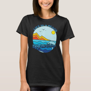 Het leven is een strand Geniet van de golven Zomer T-shirt