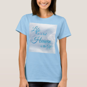 Het leven is een testhemel.. t-shirt