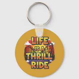 Het leven is een Thrill Ride Sleutelhanger - Adven
