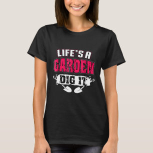 Het Leven Is Een Tuin Graaf Het Plant T-shirt
