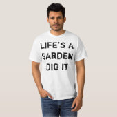 Het leven is een tuin t-shirt (Voorkant volledig)