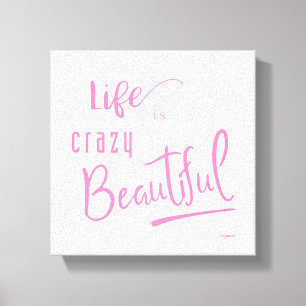 Het leven is een waanzinnig Roze citaat voor tekst Canvas Afdruk