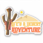 Het leven is een woestijn avontuur sticker (Voorkant)